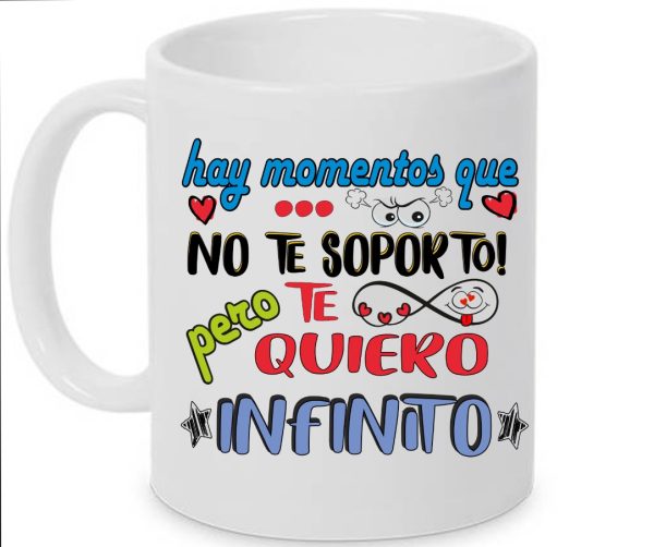 TAZA NO TE SOPORTO TE QUIERO INFINITO