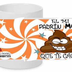 TAZA PADRIN MOLA QUE TE CAGAS