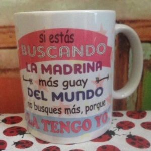 TAZA BUSCANDO LA MADRINA GUAY
