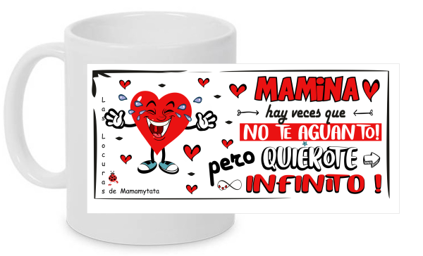 TAZA MAMINA NO TE AGUANTO/INFINITO