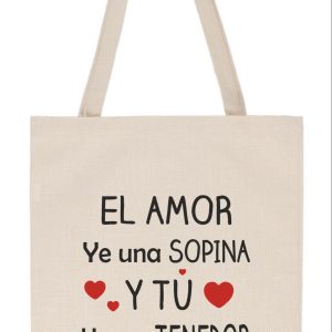 BOLSA TOTE BAG EL AMOR YE UNA SOPINA